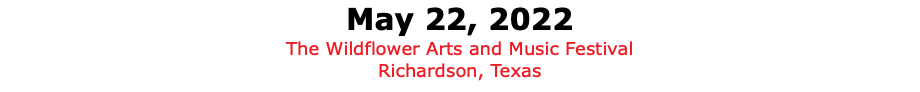 May 22, 2022 The Wildflower Arts and Music Festival Richardson, Texas
